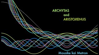 Tonos and Harmonia How Archytas and Aristoxenus shaped the philosophy of music [upl. by Marius]