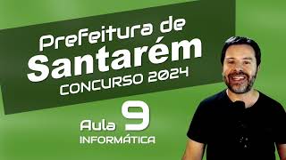 Concurso Prefeitura Santarém PA  Aula 9 de Informática [upl. by Amory]