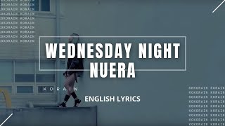 English Lyrics   Wednesday Night  Nuera [upl. by Aicil]