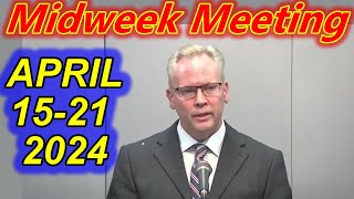 Midweek Meeting 2024 April 15 – 21 2024 [upl. by Noleta]