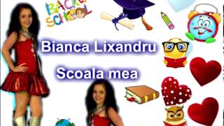 Bianca Lixandru  Scoala mea [upl. by Alleda]