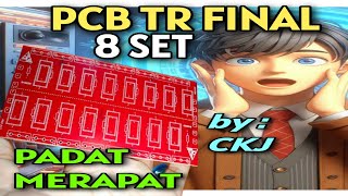 PCB TR FINAL 8 set dari CKJ Padat Rapat [upl. by Kelwunn238]