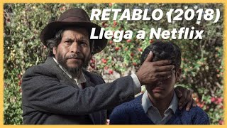 ANÁLISIS Y OPINIÓN DE LA PELÍCULA RETABLO  Cine peruano Netflix 2020 [upl. by Sucramaj]