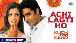 Achchi Lagti Ho  Full Audio  Kuch Naa Kaho Abhishek Bachchan Aishwarya Rai Trending Songs 2021 [upl. by Bega]