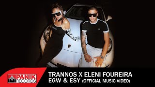 Trannos amp Eleni Foureira  Egw amp Esy  Official Music Video [upl. by Kablesh]