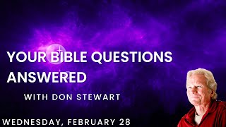 Your Bible Questions Answered February 28 2024 [upl. by Tichon]