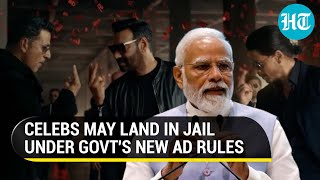 Stars may face jail term fines as Modi govts new rules target celebrity endorsements  Explained [upl. by Heilman]