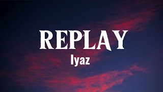 Replay  Iyaz lyrics [upl. by Dnalkrik]