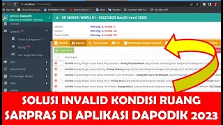 SOLUSI INVALID KONDISI RUANG SARPRAS DI APLIKASI DAPODIK 2023 [upl. by Lebasiram]