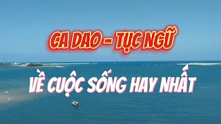 Ca dao  tục ngữ nói về cuộc sống hay và ý nghĩa nhất Ca dao Việt Nam quachanhkhongchua [upl. by Ayres609]