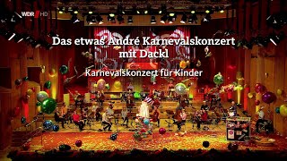 Das etwas André Karnevalskonzert  Das WDR Familienkonzert [upl. by Hyacinth]