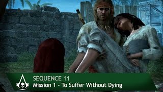 Assassins Creed 4 Black Flag 100 Sync To Suffer Without Dying Sequence 11  Mission 1 [upl. by Ayiak]