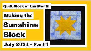 Quilt Block of the Month – July 2024 – Block 7 Part 1 [upl. by Ivett]