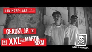 Gładki JR  XXL ft Martin MxM ☠ [upl. by Kerril]