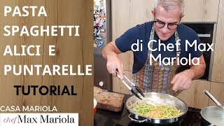 PASTA SPAGHETTI ALICI E PUNTARELLE  TUTORIAL  la video ricetta di Chef Max Mariola [upl. by Namyl393]