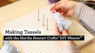 How to Make Tassels with the Martha Stewart Crafts® DIY WeaverTM [upl. by Warram976]