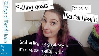 Setting goals for better mental health  31 Days of Mental Health [upl. by Joceline]