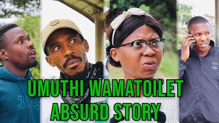 Umuthi WamaToilet Absurd Story [upl. by Dincolo]