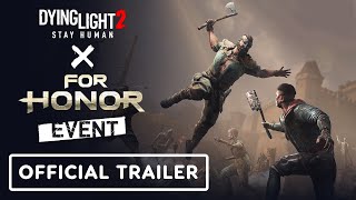 Dying Light 2 Stay Human x For Honor  Official Crossover Event Trailer [upl. by Sitruc388]