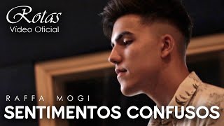 Raffa Mogi  Sentimentos Confusos Vídeo Oficial [upl. by Elacim464]