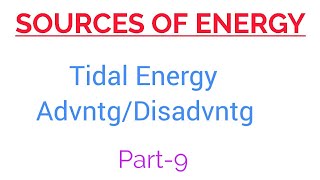 Tidal EnergyAdvantageDisadvantageSources of energyClass10Physics [upl. by Anelliw]