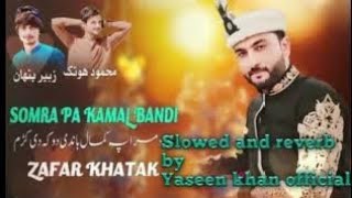 Somra Pa Kamal Bande Doka De Kram  New Pashto Songs 2024  Zafar Khatak  Slowedandreverb [upl. by Leoni]