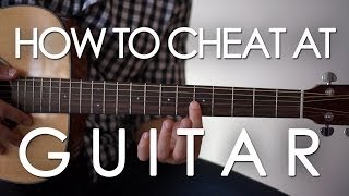 How to cheat at playing guitar The EASIEST way to play that anyone can learn in seconds [upl. by Aseret]