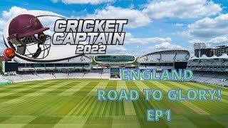 CRICKET CAPTAIN 2022 I ENGLAND ROAD TO GLORY EP1 I FIRST IMPRESSIONS [upl. by Loise]