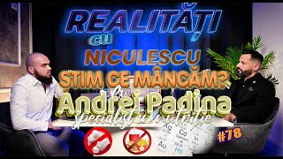 Știm ce mâncăm Cum renunțăm la zahăr cu Andrei Padina  Realități cu Niculescu 78 [upl. by Pitt]