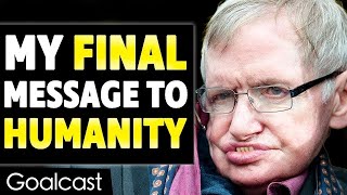 Stephen Hawkings Last Inspiring Message To Humanity Before He Passed [upl. by Salahi]