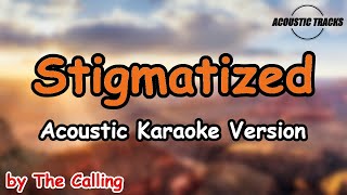 Stigmatized  The Calling Acoustic Karaoke  Instrumental with Lyrics [upl. by Adnirb919]