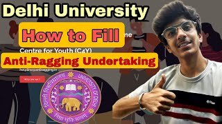 How to fill ANTIRAGGING FormUndertaking 🤩🔥 Step By Step Process  Delhi University [upl. by Ingvar261]