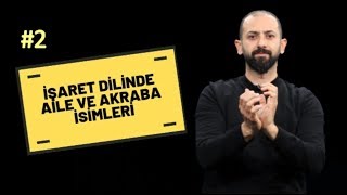 İŞARET DİLİYLE AİLE VE AKRABALIK İSİMLERİ  İşaret Dili Eğitimi 2 [upl. by Barcellona48]