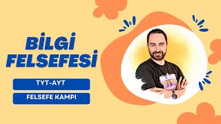 Bilgi Felsefesi1  TYTAYT Felsefe Kampı 2023  Felsefe Konu Anlatımı 6 [upl. by Etiuqram125]