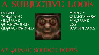 A Subjective Look at Quake Source Ports [upl. by Nnylav]