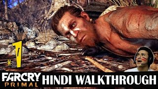 Far Cry Primal Hindi Walkthrough Part 1  10000 BC  Path to Oros PS4 Gameplay [upl. by Eben]