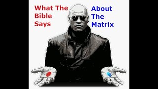 How the Bible Exposes quotThe Matrixquot [upl. by Soalokcin121]