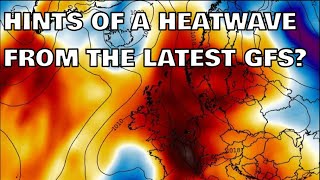 Hints of a Heatwave From the Latest GFS 19th June 2024 [upl. by Ellicul]