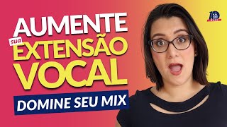 Como aumentar a extensão vocal para os agudos  Dominando a Voz Mista  Mix Voice [upl. by Emelin]