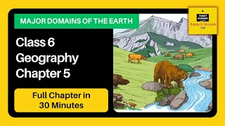 Class 6 Geography Chapter 5  Major Domains of the Earth  Full Explanation in less than 30 minutes [upl. by Eilatan]