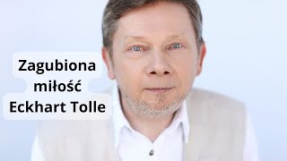 Eckhart Tolle  Miłość i jej obfitość  Rozdział 19 [upl. by Unam]