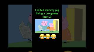 I edited Peppa pig being a boss [upl. by Marylee]