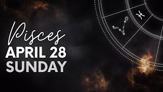 Pisces  Today Horoscope  april 28 2024 [upl. by Frodeen567]