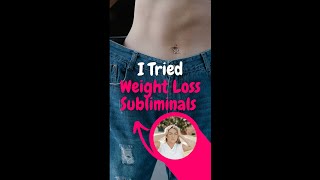 I Tried Weight Loss Subliminal [upl. by Haelam]