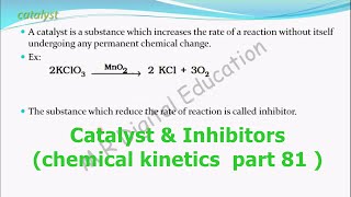 Catalysts and Inhibitors chemical kinetics part 81 for CBSE class 12 and JEE IIT [upl. by Alcinia]