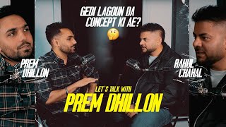 Prem Dhillon  Exclusive Podcast 2023  ll Rahul Chahal [upl. by Susi]