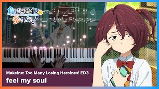 Makeine Too Many Losing Heroines ED3  quotfeel my soulquot  Piano Cover  Chika Komari [upl. by Katalin383]