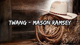 Mason Ramsey  Twang Lyrics [upl. by Imac120]