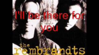 Rembrandts  Ill Be There For You Lyrics [upl. by Thilde]