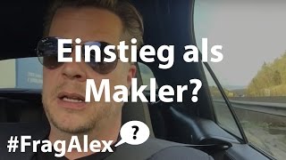 Als Makler in die Immobilienbranche einsteigen Auf was Du als Makler achten solltest  FragAlex [upl. by Caprice]